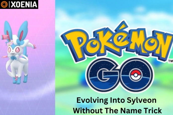Evolve Into Sylveon Without The Name Trick
