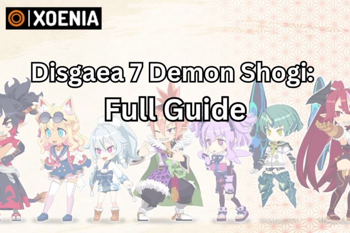 Disgaea 7 Demon Shogi: Full Guide.