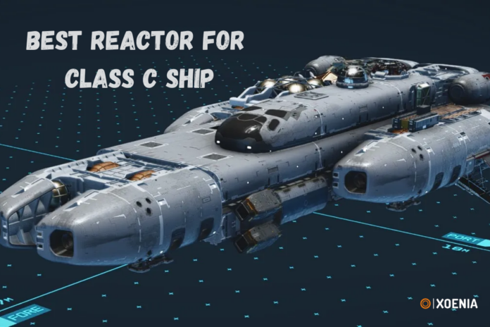 Best Reactors For Class C Ship