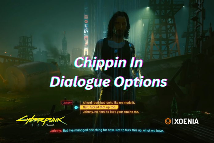 chippin in dialogue options