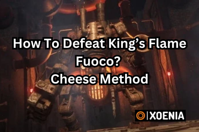 How To Defeat King‘s Flame Fuoco Cheese Method
