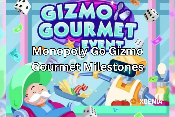 monopoly go gizmo gourmet milestones