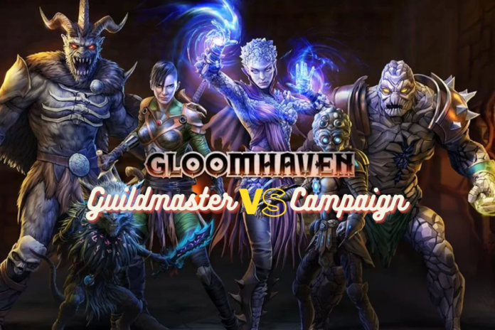 Gloomhaven guildmaster vs campaign