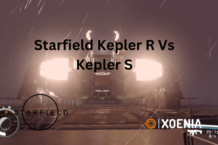 starfield kepler r vs kepler s