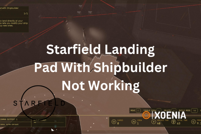 starfield landing pad with shipbuilder not working