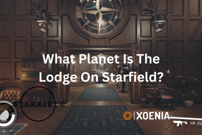 what planet is the lodge on starfield